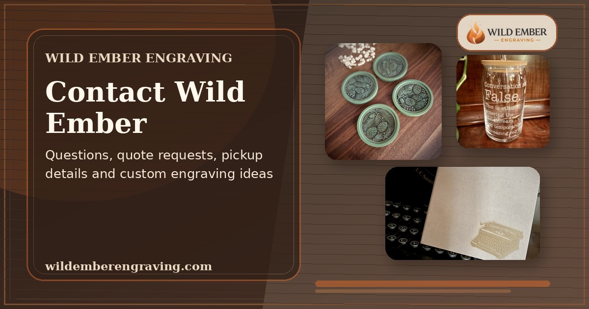 Contact Wild Ember Engraving